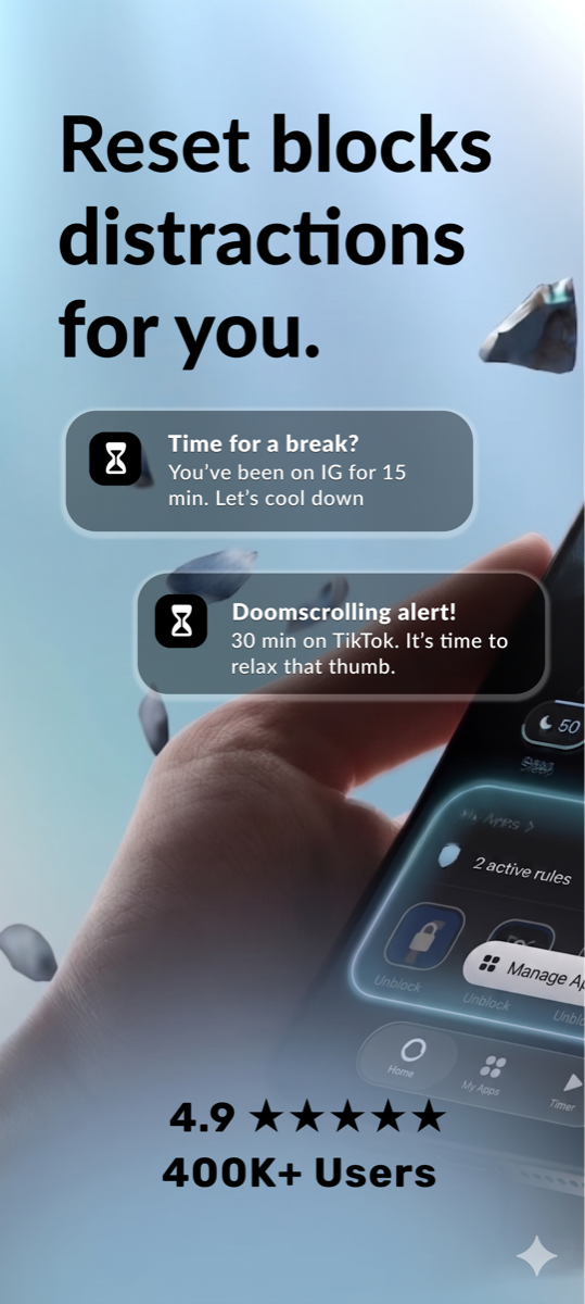 Reset blocks distractions for you.